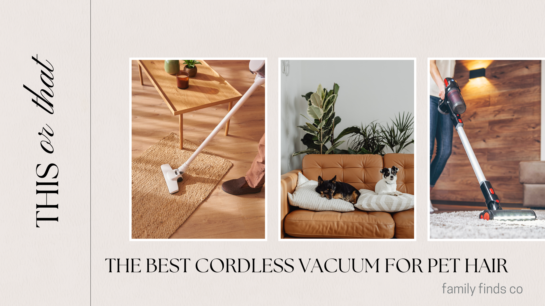 comparing two cordless vacuums that would be best for pet hair removal